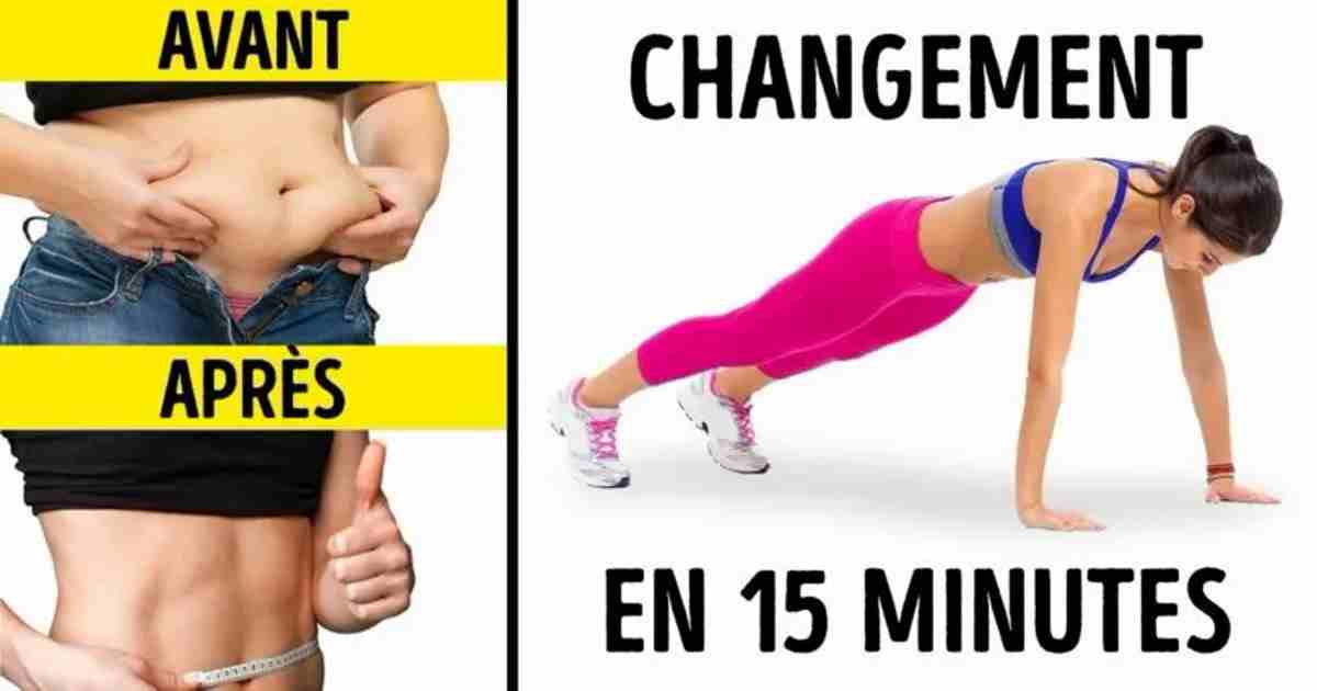 Exercices pour changer ton corps en seulement 15 minutes !
